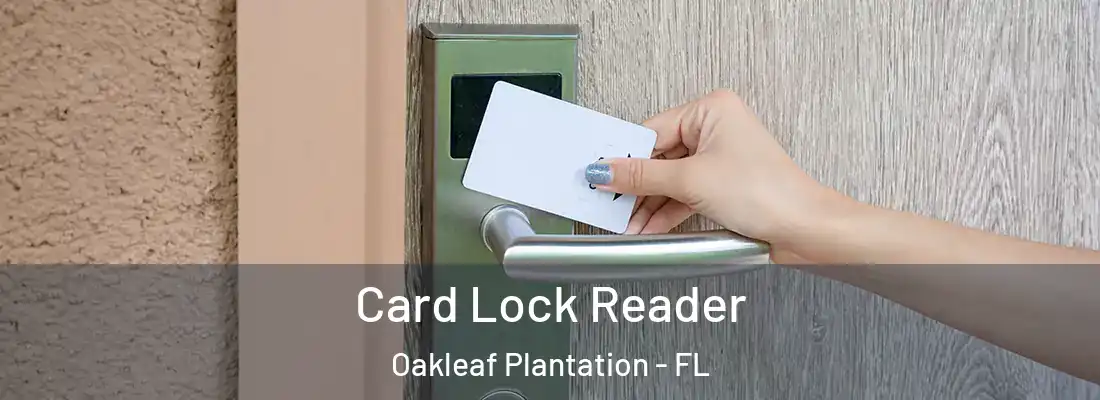 Card Lock Reader Oakleaf Plantation - FL