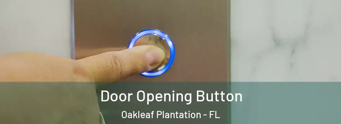  Door Opening Button Oakleaf Plantation - FL