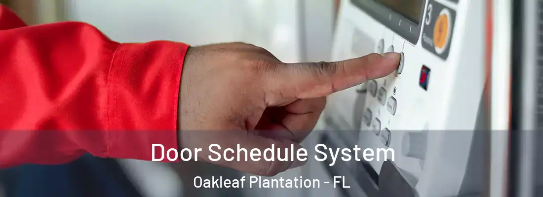  Door Schedule System Oakleaf Plantation - FL
