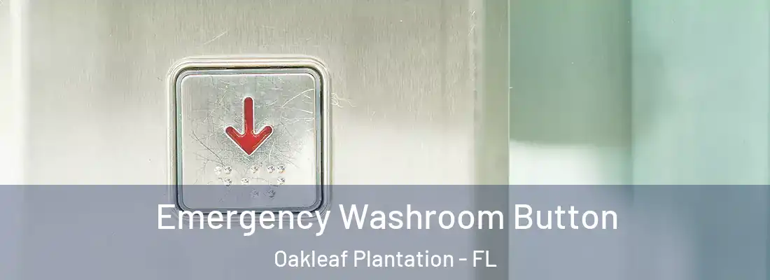  Emergency Washroom Button Oakleaf Plantation - FL