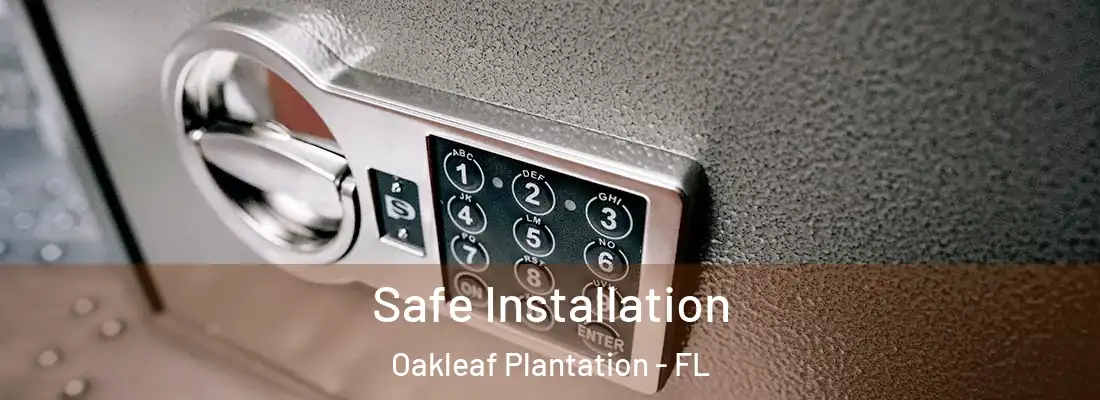  Safe Installation Oakleaf Plantation - FL