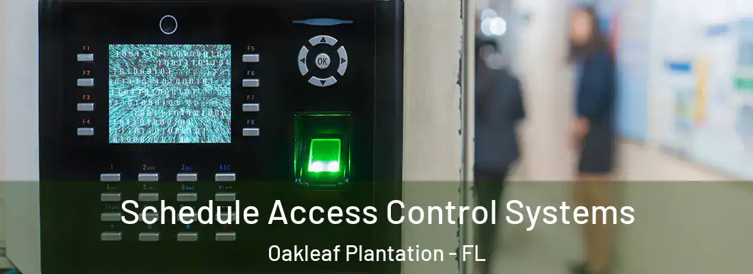  Schedule Access Control Systems Oakleaf Plantation - FL