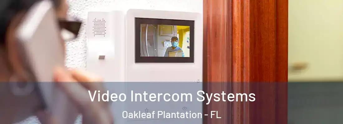  Video Intercom Systems Oakleaf Plantation - FL